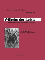 Wilhelm der Letzte: Bilanz über 25 Jahre Regierungszeit Wilhelms II.