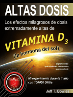 Altas Dosis: Los efectos milagrosos de dosis extremadamente altas de vitamina D3. El gran secreto que la industria farmacéutica quiere ocultarle.