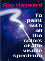 To Paint with all the Colors of the Visible Spectrum