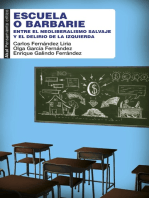 Escuela o barbarie: Entre el neoliberalismo salvaje y el delirio de la izquierda