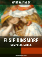 Elsie Dinsmore: Complete Series (28 Books in One Edition): Elsie Dinsmore, Elsie's Holidays at Roselands, Elsie's Girlhood, Elsie's Womanhood