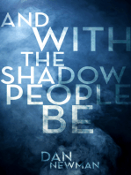 And With the Shadow People Be