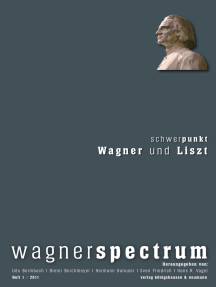 wagnerspectrum: Heft 1 / 2011 / 7. Jahrgang. Schwerpunkt: Wagner und Liszt
