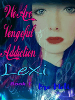 We Are Vengeful Addiction~Lexi: The Vengeful Addiction Series, #1