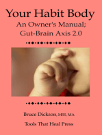 Your Habit Body; An Owner’s Manual; Gut-brain Axis 2.0