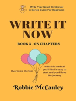 Write it Now. Book 5 - On Chapters: Write Your Novel or Memoir. A Series Guide For Beginners, #5