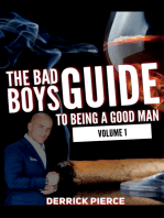 The Bad Boys Guide to Being a Good Man: Volume 1