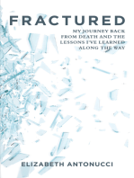 Fractured: My Journey Back from Death and the Lessons I've Learned Along the Way