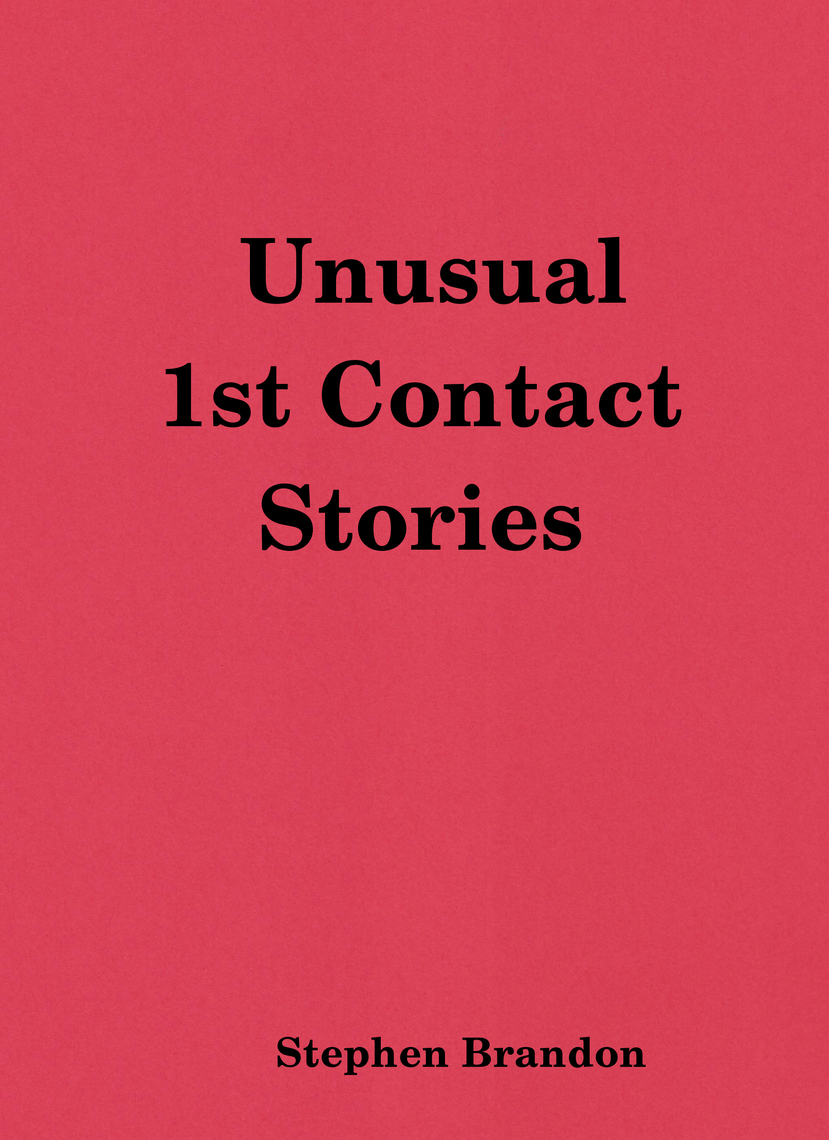 Unusual 1st Contact Stories by Stephen Brandon (Ebook) - Read free for ...