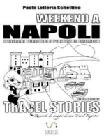 WEEKEND A NAPOLI Itinerari Turistici a Portata di Emozioni: TRAVEL STORIES Racconti di viaggio di una Travel Reporter