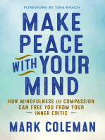 Make Peace with Your Mind: How Mindfulness and Compassion Can Free You from Your Inner Critic