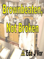Browbeaten, Not Broken