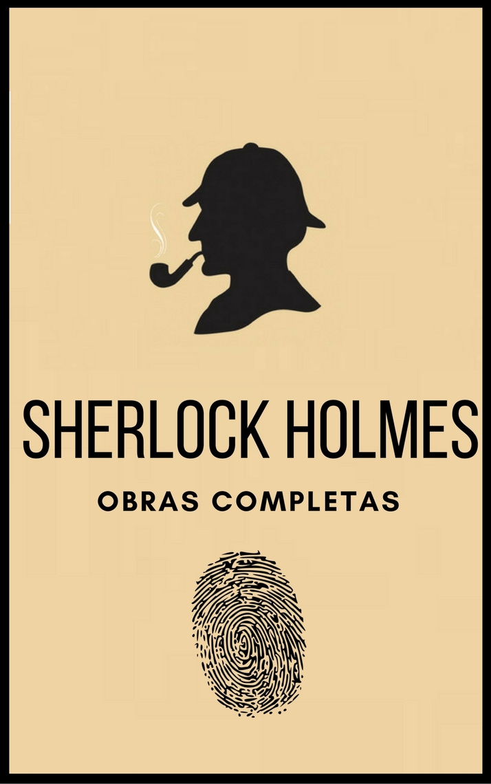 Lea Sherlock Holmes (Obras completas) de Sir Arthur Conan Doyle en línea Libros