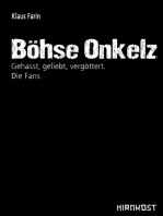 Böhse Onkelz: Gehasst, geliebt, vergöttert. Die Fans