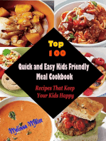 Top 100 Quick and Easy Kids Friendly Meal Cookbook : Recipes That Keep Your Kids Happy