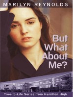 But What About Me?: True-to-Life Series from Hamilton High, #5