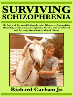 Surviving Schizophrenia: My Story of Paranoid Schizophrenia, Obsessive-Compulsive Disorder, Depression, Anosognosia, Suicide, and Treatment and Recovery from Severe Mental Illness