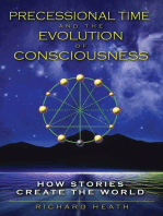 Precessional Time and the Evolution of Consciousness: How Stories Create the World