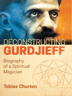 Deconstructing Gurdjieff: Biography of a Spiritual Magician