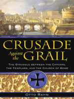 Crusade Against the Grail: The Struggle between the Cathars, the Templars, and the Church of Rome