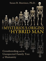 The Mysterious Origins of Hybrid Man: Crossbreeding and the Unexpected Family Tree of Humanity