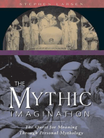 The Mythic Imagination: The Quest for Meaning Through Personal Mythology