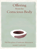 Offering from the Conscious Body: The Discipline of Authentic Movement