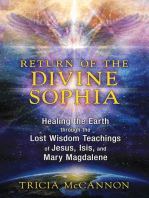 Return of the Divine Sophia: Healing the Earth through the Lost Wisdom Teachings of Jesus, Isis, and Mary Magdalene