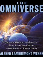 The Omniverse: Transdimensional Intelligence, Time Travel, the Afterlife, and the Secret Colony on Mars