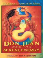 Don Juan and the Art of Sexual Energy: The Rainbow Serpent of the Toltecs