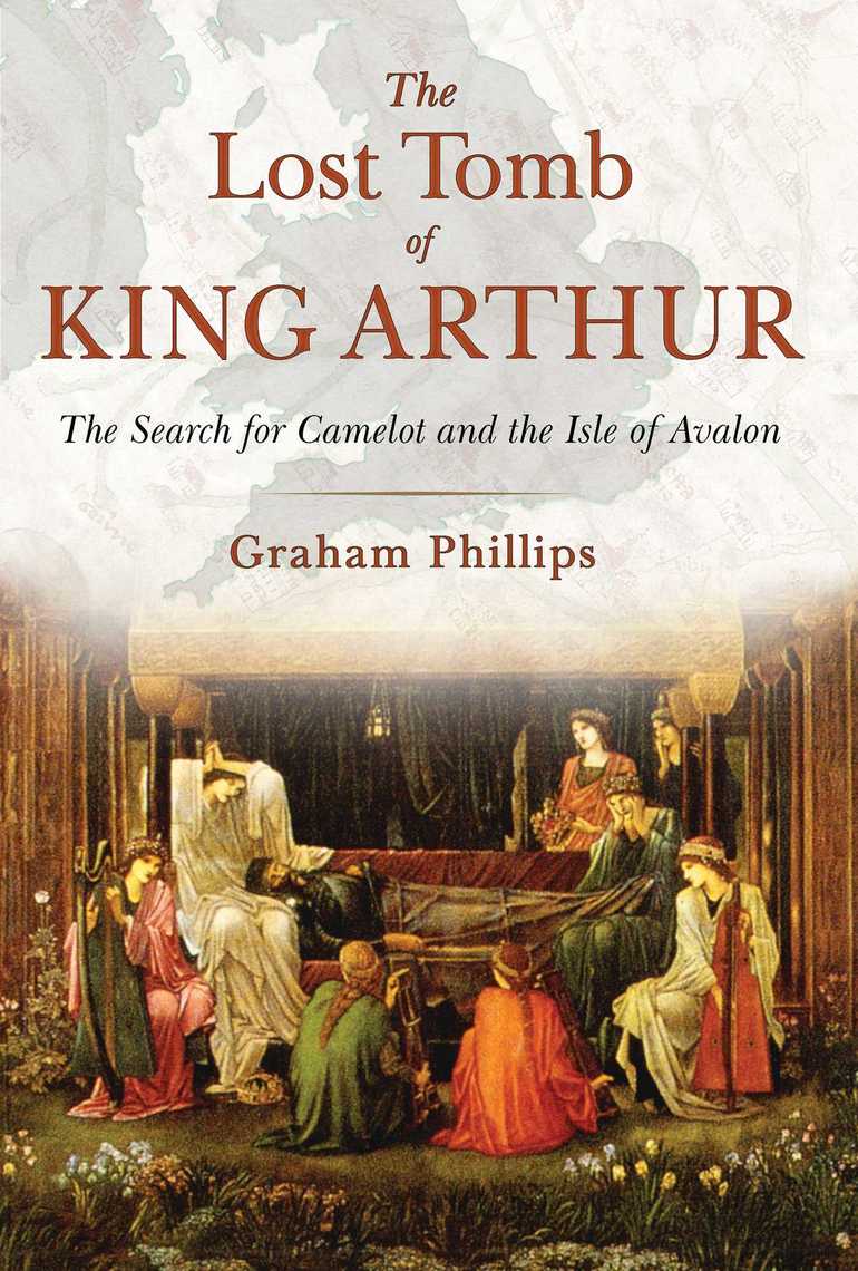 The Lost Tomb of King Arthur by Graham Phillips (Ebook) Read