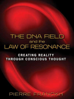 The DNA Field and the Law of Resonance: Creating Reality through Conscious Thought