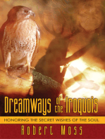 Dreamways of the Iroquois: Honoring the Secret Wishes of the Soul