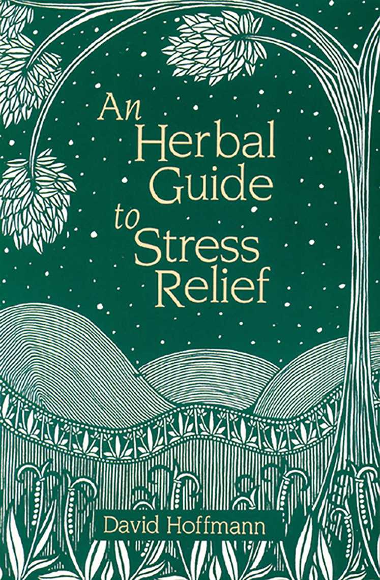 An Herbal Guide to Stress Relief by David Hoffmann (Ebook) - Read free ...