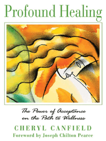 Read Profound Healing Online By Cheryl Canfield And Joseph Chilton Pearce Books