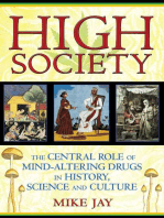 High Society: The Central Role of Mind-Altering Drugs in History, Science, and Culture