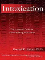 Intoxication: The Universal Drive for Mind-Altering Substances