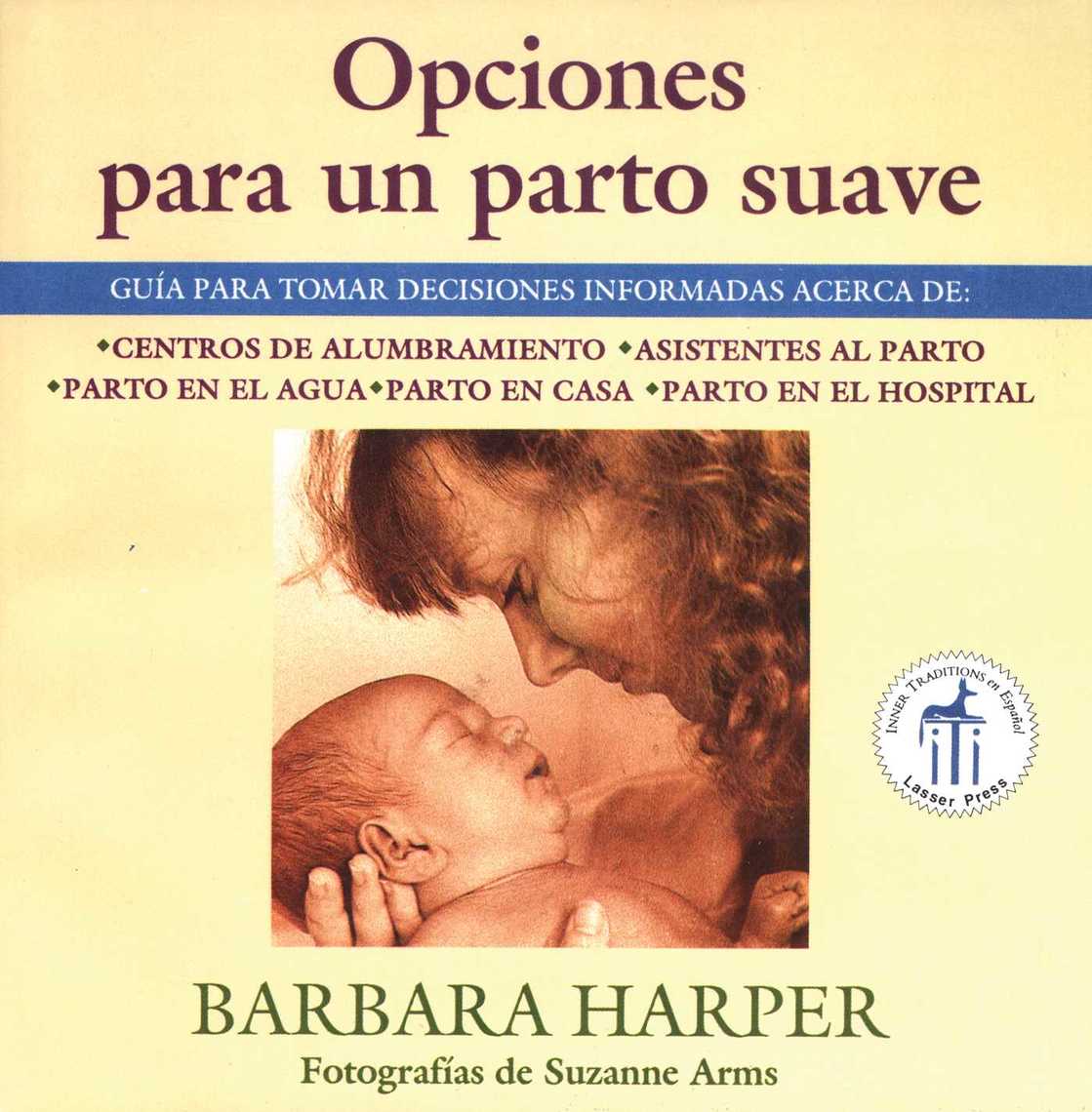 Opciones para un parto suave de Barbara Harper y Suzanne Arms