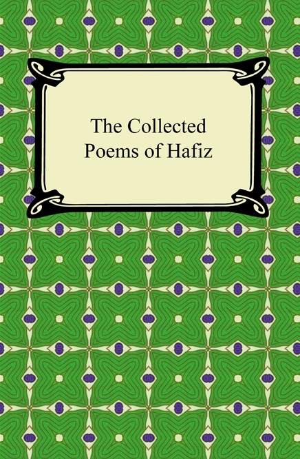 The Collected Poems of Hafiz by Hafiz (Ebook) Read free for 30 days