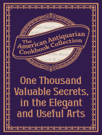 One Thousand Valuable Secrets, in the Elegant and Useful Arts: Collected from the Practice of the Best Artists and Containing an Account of the Various Methods