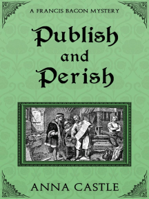 Publish and Perish: A Francis Bacon Mystery, #4