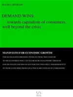 Demand wins: towards capitalism of consumers, well beyond the crisis