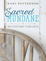 Sacred Mundane: How to Find Freedom, Purpose, and Joy