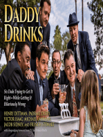 Daddy Drinks: Six Dads Trying to Get It Right—While Getting It Hilariously Wrong