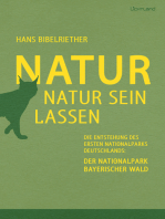 Natur Natur sein lassen: Die Entstehung des ersten Nationalparks Deutschlands: Der Nationalpark Bayerischer Wald