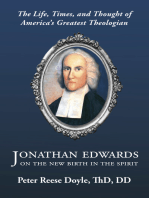 Jonathan Edwards on the New Birth in the Spirit: The Life, Times, and Thought of America’s Greatest Theologian