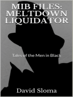 Mib Files: Meltdown Liquidator: MIB Files - Tales of the Men In Black, #7
