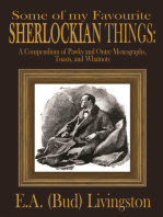 Some of my Favorite Sherlockian Things: A Compendium of Pawky and Outré Monographs, Toasts and Whatnots