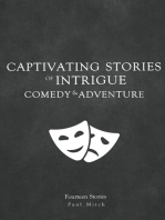Captivating Stories of Intrigue - Comedy and Adventure: An accumulation of fourteen individual short stories