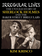 Irregular Lives: The Untold Story of Sherlock Holmes and the Baker Street Irregulars